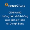 DongA Bank khuyến cáo khách hàng giao dịch an toàn tại ATM