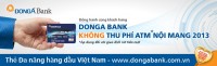 DongA Bank không thu phí ATM nội mạng 2013